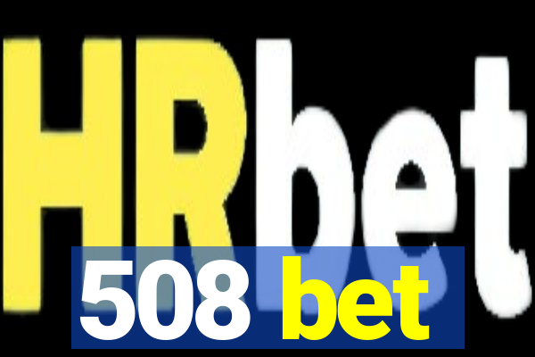 508 bet